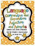 Language Comparative & Superlative Adjectives & Adverbs with CCSS