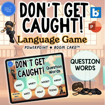Preview of Language Game - Question Words - Don't Get Caught - PowerPoint & Boom Cards™