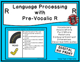 Language Processing with PreVocalic & Vocalic R