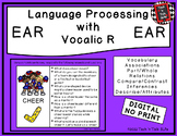 Language Processing with Vocalic R - EAR