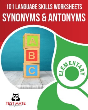 Preview of Synonyms & Antonyms (101 Language Skills Worksheets)