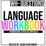 Language Workbook- WH- Questions