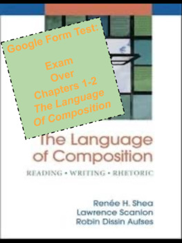 Preview of Language of Composition chapters 1-2 Exam 