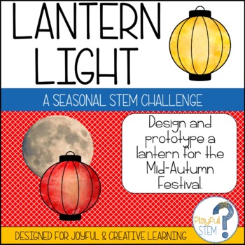 Preview of Lantern Light: Mid-Autumn Festival & Back to School STEM Challenge