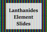 Lanthanides- Element Slides