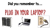 Laptop Cart Signs To Remind Students To Charge/Sign Out Laptops