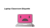 Laptop Rules and Etiquette PowerPoint for classes that use