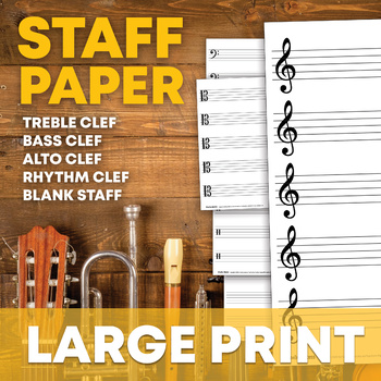 Preview of Large Print Staff Paper for Treble, Alto, Bass, Rhythm, or Blank Sheet Music