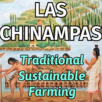 Preview of Las Chinampas Mexico - Traditional Sustainable Farming Study & Questions
