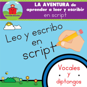 Preview of Las Vocales -- LA AVENTURA de aprender a leer y escribir en SCRIPT!!!