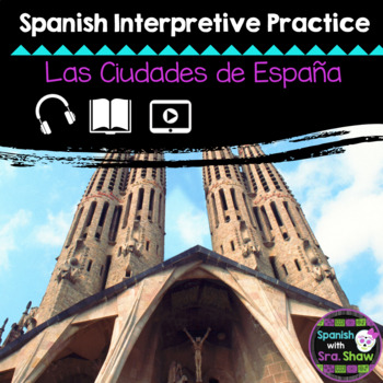 Preview of Las ciudades de españa interpretive practice, Spanish city reading/listening act