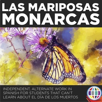 Preview of Las mariposas monarcas - Alternate assignment for El Día de los Muertos