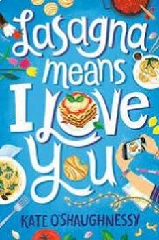 Preview of Lasagna Means I Love You by Kate O 'Shaughnessy Battle of the Books questions.