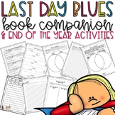 Last Day Blues Book Companion and Last Week of School Activities