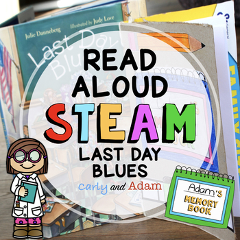Preview of Last Day Blues Last Day of School READ ALOUD STEAM Book Activity