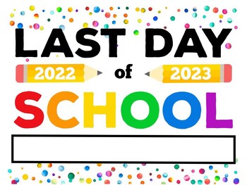 Preview of Last Day Of School Sign for  Preschool - 12th grade 2023