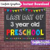 Last Day of 3 Year Old Preschool Chalkboard Sign End of th