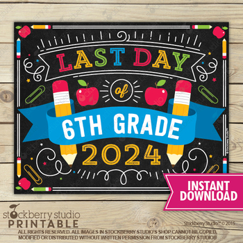 Preview of Last Day of 6th Grade Sign 2024 Sixth Grade School Chalkboard Printable