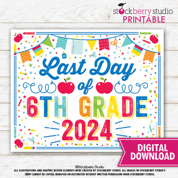Preview of Last Day of 6th Grade Sign End of School Printable Sixth Grade Photo Prop