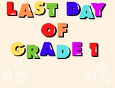 Last Day of Grade 1 Background