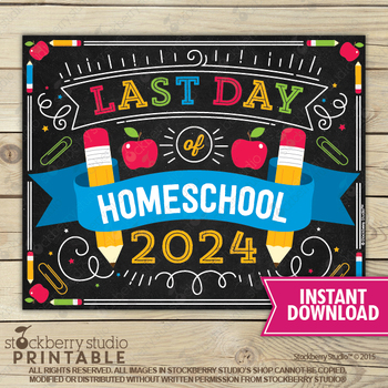 Preview of Last Day of Homeschool Sign 2024 School Chalkboard Printable Digital Download