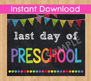 Preview of Last Day of Preschool Sign Printable End of Year Chalkboard Poster Photo Prop
