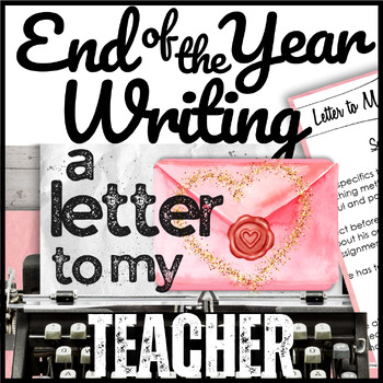 Preview of Last Week of School Fun End of Year ELA Writing Middle School Letter to Teacher