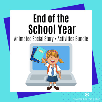 Preview of Last Day of School Animated Social Story + Activities Bundle! Distance Learning