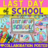 Last Day of School End of Year Summer Collaborative Poster