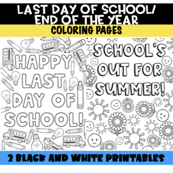 Preview of Last Day of School/ End of the Year Coloring Pages