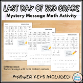 Last Day of Third Grade Math Mystery Message End of Year Activity