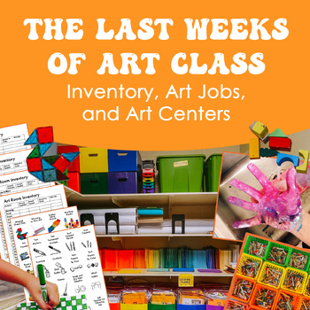 Preview of Last Week of Art Class Inventory Art Centers Art Room Jobs and Choice Cards