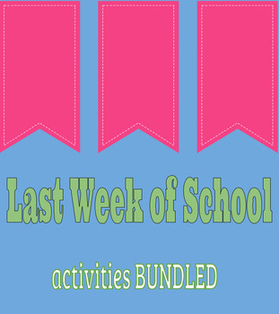 Preview of Last Week of School Activities BUNDLED
