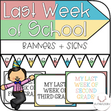 Last Week of School Banners + Signs