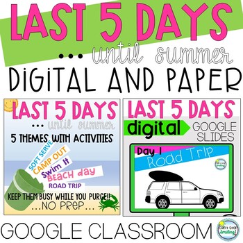 Preview of Last Week of School DIGITAL and Paper Bundle Google Classroom  Last 5 Days