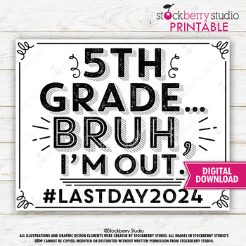 Preview of Last day of 5th Grade Sign Printable Bruh I'm Out 2024 Last Day Fifth Grade