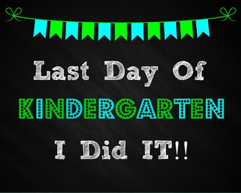 Last day of Kindergarten Sign by Dawn Kelly Teachers Pay Teachers