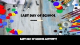 Last day of school - Google Slides Activity