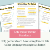 Late Talker Home Strategies: Parent Handouts