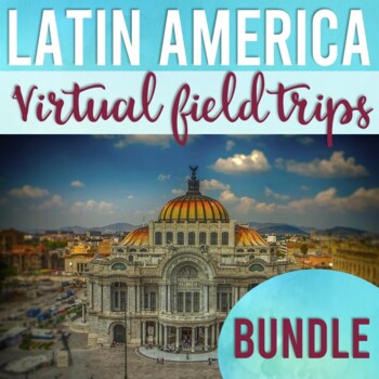 Preview of Latin America Virtual Field Trip Bundle (Google Earth Exploration)