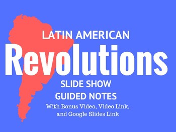 Preview of Latin American Revolution Slide Show, Guided Notes, Activity, Video