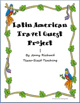 Preview of Latin American Travel Quest Culminating Project - World Studies