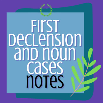 Preview of Latin Notes: First Declension and Noun Cases (How to Decline and Use Noun Cases)