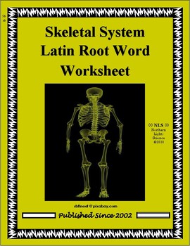 Skeletal System Latin Root Word Worksheet by Parker's Products for the