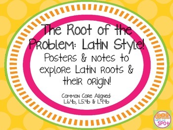 Preview of Latin Roots: Student Notes, Lesson Ideas & Posters CCSS L.6.4, L.5.4, L.4.4**
