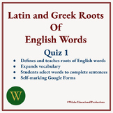 Latin and Greek Roots of English Words Quiz 1