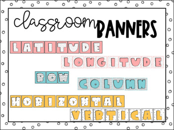 Preview of Classroom Banners: Latitude & Longitude, Row & Column, Horizontal & Vertical