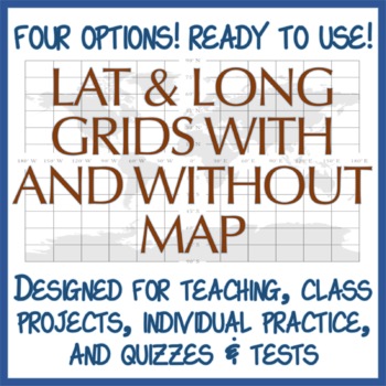 Preview of Map Skills: LATITUDE AND LONGITUDE PRACTICE GRIDS (w/ and w/o Map Background)