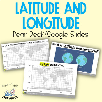 Preview of Latitude and Longitude Map Geography Skills Google Slides Pear Deck