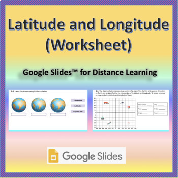 Preview of Latitude and Longitude - Worksheet | Google Slides™ for Distance Learning